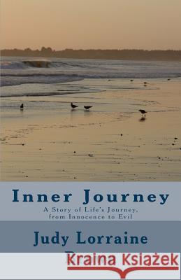 Inner Journey: A Story of Life's Journey, from Innocence to Evil Judy L. Brown 9781732599703