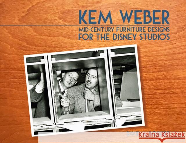 Kem Weber: Mid-Century Furniture Designs for the Disney Studios David A. Bossert 9781732602007 Old Mill Press