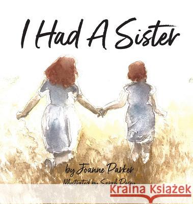 I Had a Sister Joanne Parker Sarah Posey 9781732604964 Wyatt House Publishing