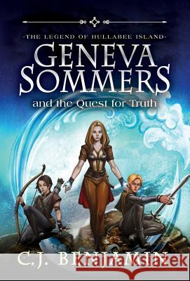 Geneva Sommers and the Quest for Truth C. J. Benjamin 9781732612310 Crown Atlantic Publishing