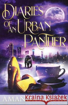 Diaries of an Urban Panther Amanda Arista 9781732614376 Amanda Arista