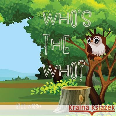 Who's the Who? L. E. Walsh Brgfx-Freepik Com                        Freepik Com 9781732616974 Thirteen Stories Publishing