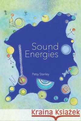 Sound Energies Patsy Stanley 9781732619395 Patsy Stanley