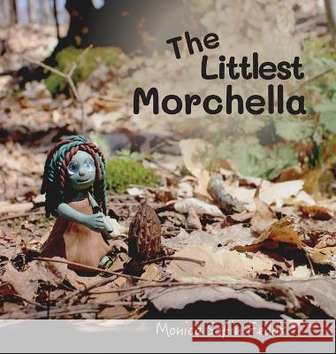 The Littlest Morchella Monica Safi 9781732621633