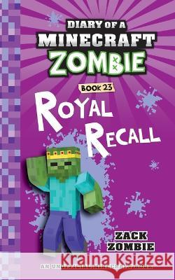 Diary of a Minecraft Zombie Book 23: Royal Recall Zack Zombie   9781732626584 Zack Zombie Publishing