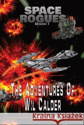 Adventures of Wil Calder Wilker, John 9781732628779 Rogue Publishing