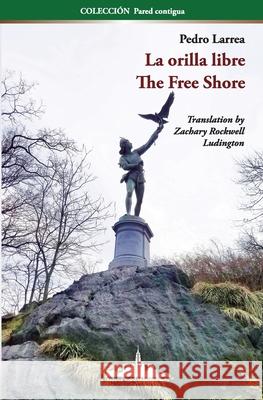 La orilla libre: The Free Shore (Bilingual edition) Marisa Russo Zachary Rockwel William Vel 9781732631434 Nueva York Poetry Press, LLC