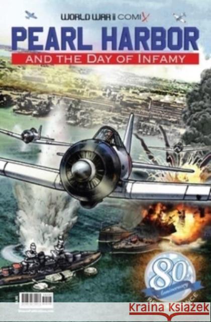 Pearl Harbor and the Day of Infamy: 80th Anniversary Edition Jay Wertz 9781732631533 Monroe Publications