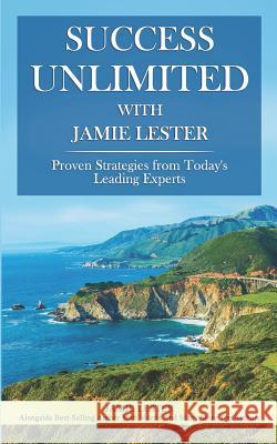 Success Unlimited with Jamie Lester Jamie Lester 9781732635388 Success Publishing, LLC