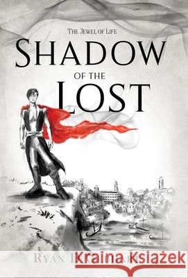 Shadow of the Lost: A Novel in the Jewel of Life Series Ryan D. Gebhart 9781732635579 Ryan Gebhart