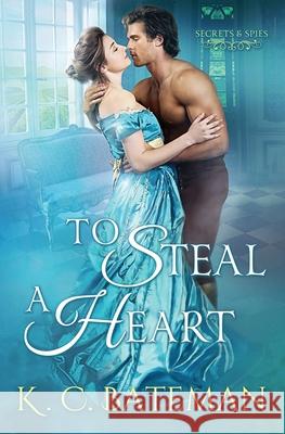 To Steal A Heart Kate Bateman K. C. Bateman 9781732637870 K C Bateman Author