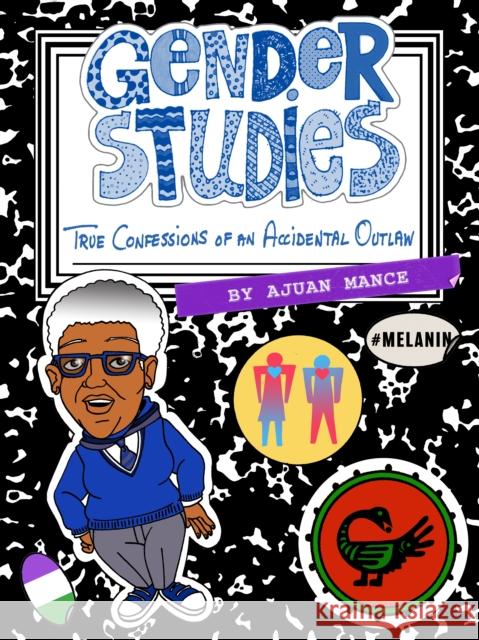 Gender Studies: The Confessions of an Accidental Outlaw Ajuan Mance 9781732638860 Rosarium Publishing