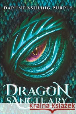 Dragon Sanctuary Daphne Ashling Purpus 9781732640214 Purpus Publishing