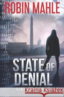 State of Denial Robin Mahle 9781732641341 Harp House Publishing, LLC.