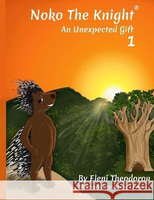 Noko The Knight 1: An UnExpected Gift Aaron Laroc Eleni Theodorou 9781732650046 Telling Tales Publications LLC