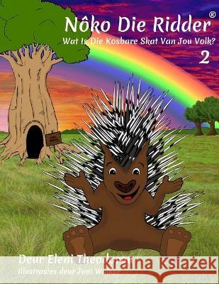 N?ko Die Ridder 2: Wat Is Die Kosbare Skat Van Jou Volk? Jani Walker Eleni Theodorou 9781732650077 Telling Tales Publications LLC