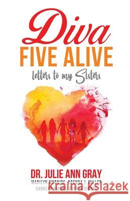 Diva Five Alive: Letters to My Sisters Dr Julie Ann Gray 9781732657007 Church Street Publishing House LLC