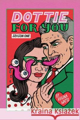 Dottie For You Season 1: A Dolcett Love Story Regina Watts M. F. Sullivan 9781732669192 Painted Blind Publishing