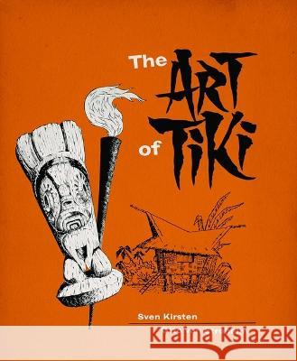 The Art of Tiki Sven Kirsten Otto Vo 9781732669741