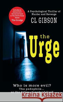 The Urge: Who's more evil, the pedophile, or the killer of pedophiles? Gibson, CL 9781732672000