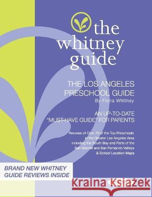 The Whitney Guide: The Los Angeles Preschool Guide 8th Edition Fiona Whitney 9781732673717 Tree House Press