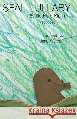 Seal Lullaby Rudyard Kipling Jane Warden 9781732674127 Jane Warden