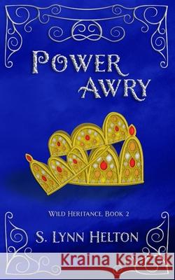 Power Awry S. Lynn Helton 9781732676343 Scripturio Books