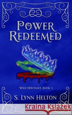 Power Redeemed S. Lynn Helton 9781732676381 Scripturio Books