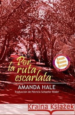 Por la ruta escarlata Patricia Schaefe Amanda Hale 9781732676749