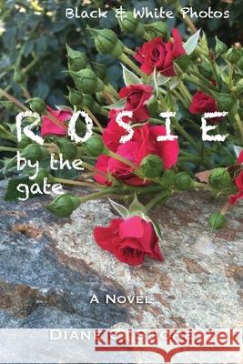 Rosie 4: by the gate (B/W Photos) Diane C. Shore 9781732678583 Dcshore Publishing