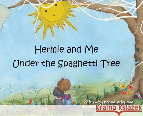 Hermie and Me Under the Spaghetti Tree Donna Briceland Nicole Milley Mark D. Donnelly 9781732683068 Rock / Paper / Safety Scissors