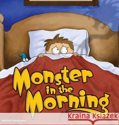 Monster in the Morning Tom McDonnell Robert a. Wright Mark D. Donnelly 9781732683099 Rock / Paper / Safety Scissors