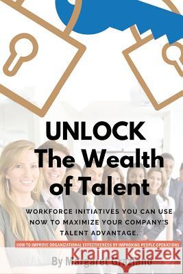 Unlock: The Wealth of Talent Margaret Graziano 9781732687714 Keenalignment