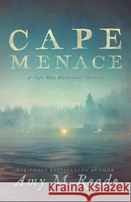 Cape Menace: A Cape May Historical Mystery Amy M. Reade 9781732690783 Pau Hana Publishing