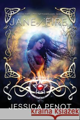 Jane of Fire: Book 2: The Tattooed Girl Series Jessica Penot 9781732692831