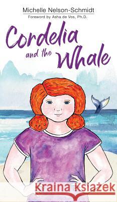 Cordelia and the Whale Michelle Nelson-Schmidt Asha D 9781732694200 Mns Creative LLC