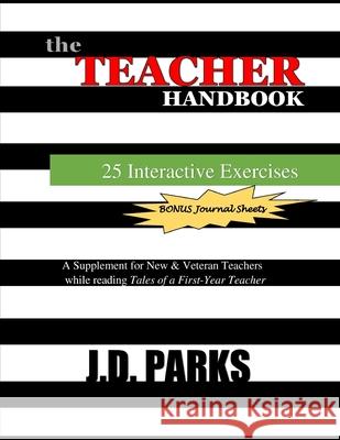 The Teacher Handbook J. D. Parks 9781732696730 Parks Publishing and Consulting Company, LLC