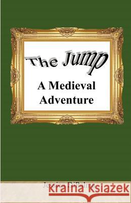 The Jump: A Medieval Adventure Jessica DiPalma 9781732698192 No Frills Buffalo