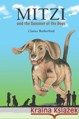 Mitzi: And the Summer of the Dogs Clarice Rutherford 9781732698567