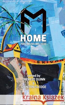 Fwd: Museums: Home Therese Quinn Quinton Sledge 9781732698956