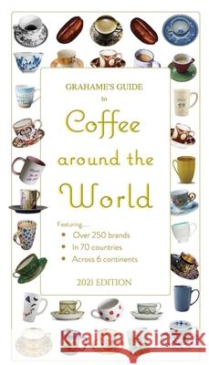 Grahame's Guide to Coffee around the World Web Guides International LLC 9781732700536 Grahame's Guides