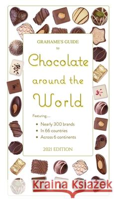 Grahame's Guide to Chocolate around the World Web Guides International LLC 9781732700543 Grahame's Guides