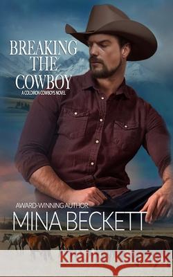 Breaking the Cowboy Mina Beckett 9781732705197 Curtisslynn Publishing