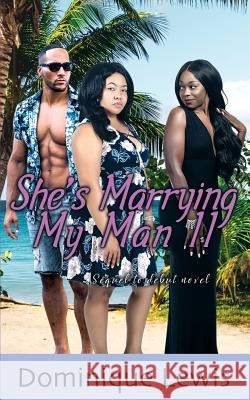 She's Marrying My Man II Dominique Lewis 9781732707009 Dnl Media