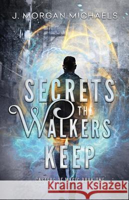 Secrets The Walkers Keep J Morgan Michaels 9781732714700 Tribeless Publishing