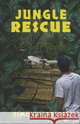 Jungle Rescue Timothy Peters 9781732717343 Abundant Harvest Publishing