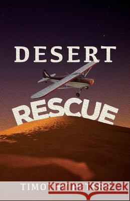 Desert Rescue Timothy Peters 9781732717350 Abundant Harvest Publishing