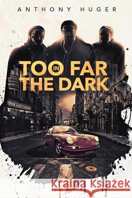 Too Far in The Dark Anthony Huger 9781732717824 Zalino Publishing