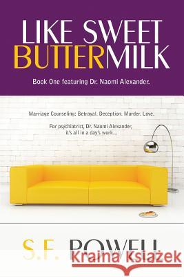 Like Sweet Buttermilk: Book One Featuring Dr. Naomi Alexander S. F. Powell 9781732722408 Nib Karatasi Press