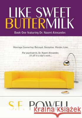 Like Sweet Buttermilk: Book One Featuring Dr. Naomi Alexander S. F. Powell 9781732722415 Nib Karatasi Press